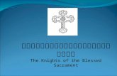คณะอัศวินแห่งศีลมหาสนิท The Knights of the Blessed Sacrament