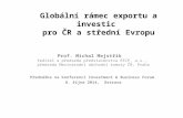 Globální rámec exportu a investic  pro  ČR a střední Evropu
