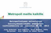 Metropolialueen esiselvitys Selvityshenkilöiden ehdotukset vaihtoehdoista ja  suositus 05 03  2013