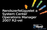 Rendszerfelügyelet a System Center Operations Manager  2007 R2-vel
