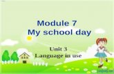 Module 7   My school day Unit 3 Language in use