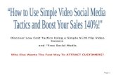 Discover Low Cost Tactics Using a Simple $120 Flip Video Camera  and “Free Social Media