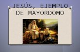 JESÚS, EJEMPLO DE MAYORDOMO