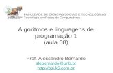 Algoritmos e linguagens de programação 1 (aula 08) Prof. Alessandro Bernardo alebernardo@unb.br