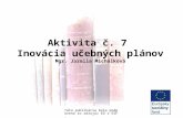 Aktivita č. 7  Inovácia učebných plánov Mgr. Jarmila Michálková