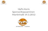 HyPo Koris Sponsoritapaaminen  Martinhalli  19.3.2012