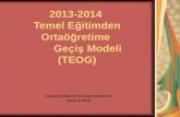 2013-2014  Temel Eğitimden Ortaöğretime          Geçiş Modeli  (TEOG)