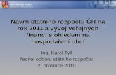 Návrh státního rozpočtu ČR na rok 2011 a vývoj veřejných financí s ohledem na hospodaření obcí