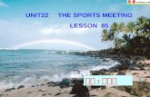 UNIT22     THE SPORTS MEETING                                      LESSON  85