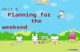 Unit 6 Planning for          the weekend 宜兴市川埠小学　