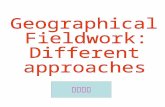 Geographical  Fieldwork: Different approaches