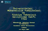 Üniversiteler;  Mühendislik Fakülteleri ve  Türkiye Teknoloji Geliştirme Vakfı TTGV