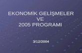 EKONOMİK GELİŞMELER VE  2005 PROGRAMI