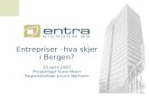 Entrepriser –hva skjer i Bergen? 25.april 2007 Prosjektsjef Rune Moen