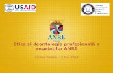 Etica  şi deontologia profesională a angajaţilor ANRE Violina Varatic, 14 Mai 2013