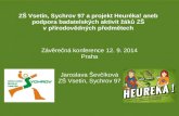 Závěrečná konference 12. 9. 2014 Praha Jaroslava Ševčíková ZŠ Vsetín, Sychrov 97