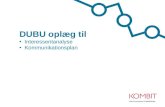 DUBU oplæg til    Interessentanalyse   Kommunikationsplan