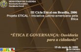 III Ciclo Etical em Brasília, 2006  Projeto ETICAL – Iniciativa Latino-americana pela Ética