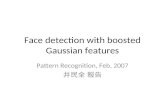 Face detection with boosted Gaussian features