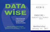 A310-G INQUIRE:  Digging into Student Data Wednesday  January 12, 2011