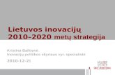 Kristina Balkienė Inovacijų politikos skyriaus vyr. specialistė 2010- 12 -2 1