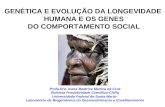GENÉTICA E EVOLUÇÃO DA LONGEVIDADE  HUMANA E OS GENES  DO COMPORTAMENTO SOCIAL