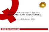Quality Management System ISO 9001:2008 AWARENESS Date :  13 Oktober 2014