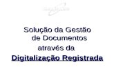 Solução da Gestão de Documentos através da  Digitalização Registrada