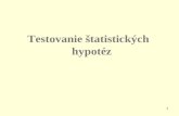 Testovanie  š tatistických hypotéz