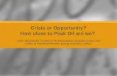 Crisis or Opportunity? How close to Peak Oil are we?