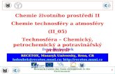 RECETOX, Masaryk University, Brno, CR holoubek @ recetox.muni.cz; recetox.muni.cz
