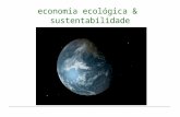 economia ecológica &  sustentabilidade