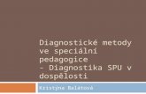 Diagnostické metody ve speciální pedagogice - Diagnostika SPU v dospělosti