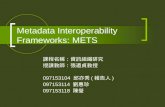 Metadata Interoperability Frameworks:  METS