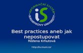 Best practices aneb jak nepostupovat Růžena Krhutová