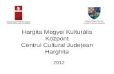Hargita Megyei Kultur ális Központ Centrul Cultural Jude ţean Harghita