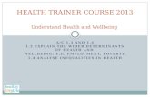 HEALTH TRAINER COURSE 2013 Understand Health and Wellbeing