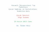 Kocaeli Üniversitesi Tıp Fakültesi Çocuk Sağlığı ve Hastalıkları  Anabilim Dalı Çocuk Servisi