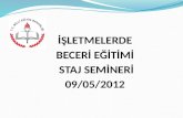 İŞLETMELERDE BECERİ EĞİTİMİ  STAJ  SEMİNERİ 09/05/2012