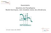 Seminário  Quebra de Paradigma  Multi-Serviços, Um modelo novo de eficiência