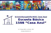 Entwicklungshilfe-NGO Casa Azul Escuela Básica 1508  “ Casa Azul ”