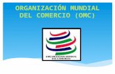 ORGANIZACIÓN MUNDIAL DEL COMERCIO (OMC)