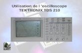 Utilisation de l ’oscilloscope  TEKTRONIX TDS 210