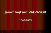 Janez Vajkard VALVASOR