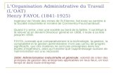 L’Organisation Administrative du Travail (L’OAT) Henry FAYOL (1841-1925)