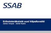 Erikoisteräksistä uusi kilpailuvaltti Jarkko Vimpari SSAB Raahe