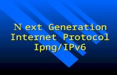 Ｎ ext Generation Internet Protocol Ipng/IPv6