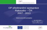 OP přeshraniční spolupráce  Rakousko – ČR  2007 - 2013