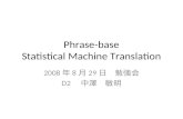 Phrase-base Statistical Machine Translation