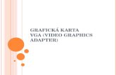 Grafická Karta VGA (Video  Graphics Adapter )